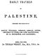 [Gutenberg 40131] • Early Travels in Palestine / Comprising the Narratives of Arculf, Willibald, Bernard, Sæwulf, Sigurd, Benjamin of Tudela, Sir John Maundeville, de la Brocquière, and Maundrell